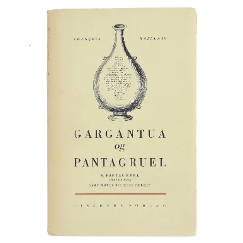 Gargantua og Pantagruel. V. Pantagruel (femte del) samt noter til hele værket af François Rabelais (Bog)