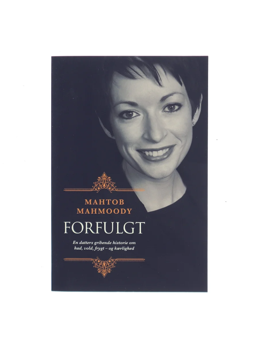 Forsiden af Forfulgt : en datters gribende historie om had, vold, frygt - og kærlighed af Mahtob Mahmoody (f. 1979)