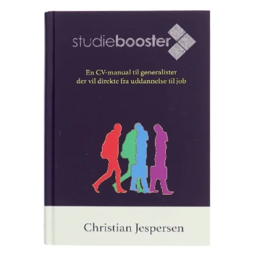 Studiebooster : en CV-manual til dig der vil direkte fra uddannelse til job af Christian Jespersen (f. 1984-07-05) (Bog)