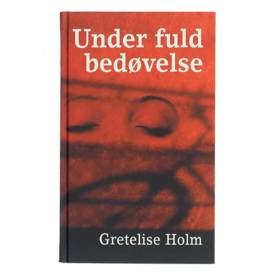 Under fuld bedøvelse af Gretelise Holm (f. 1946) (Bog)