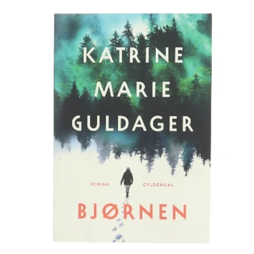 Bjørnen : roman af Katrine Marie Guldager (Bog)