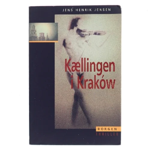 Kællingen i Kraków : roman af Jens Henrik Jensen (f. 1963) (Bog)