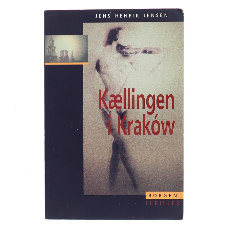 Kællingen i Kraków : roman af Jens Henrik Jensen (f. 1963) (Bog)
