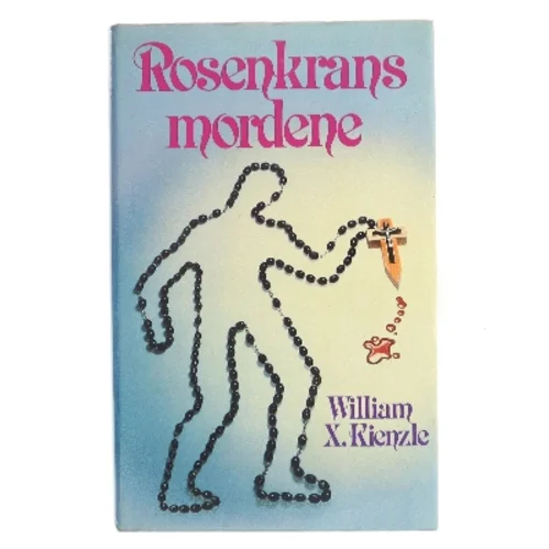 Rosenkransmordene af William X. Kienzle (Bog)