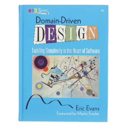 Domain-driven design : tackling complexity in the heart of software af Eric Evans (Bog)