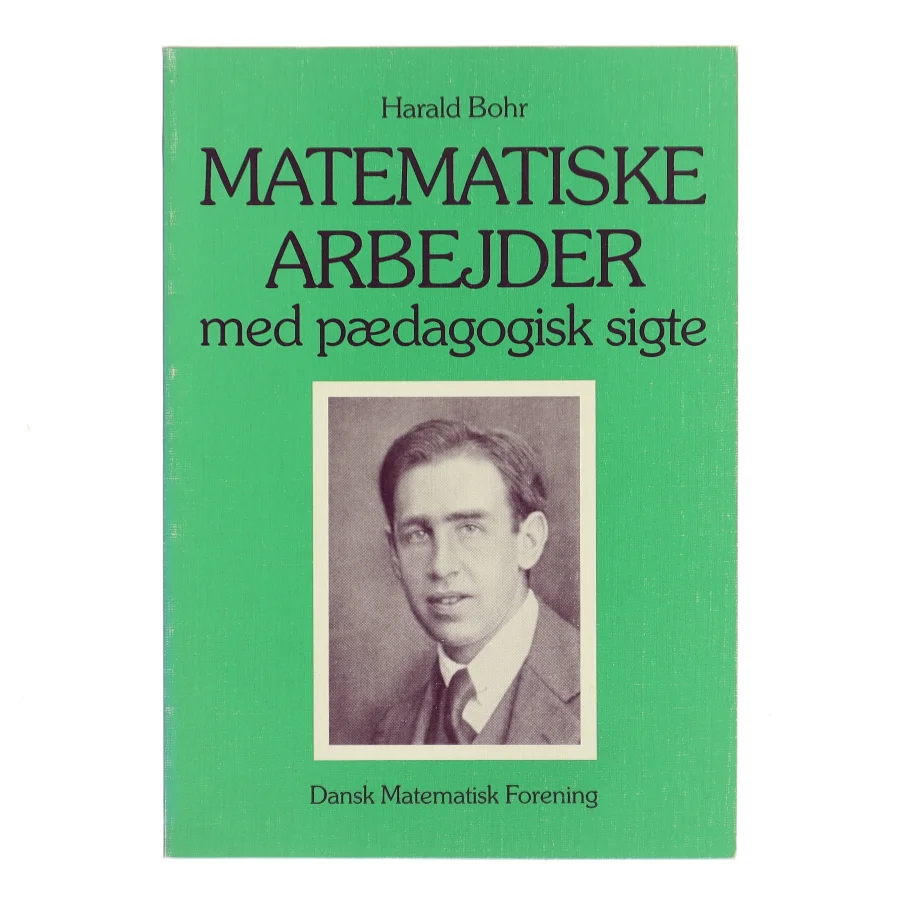 Matematiske arbejder med pædagogisk sigte af Harald Bohr (Bog)