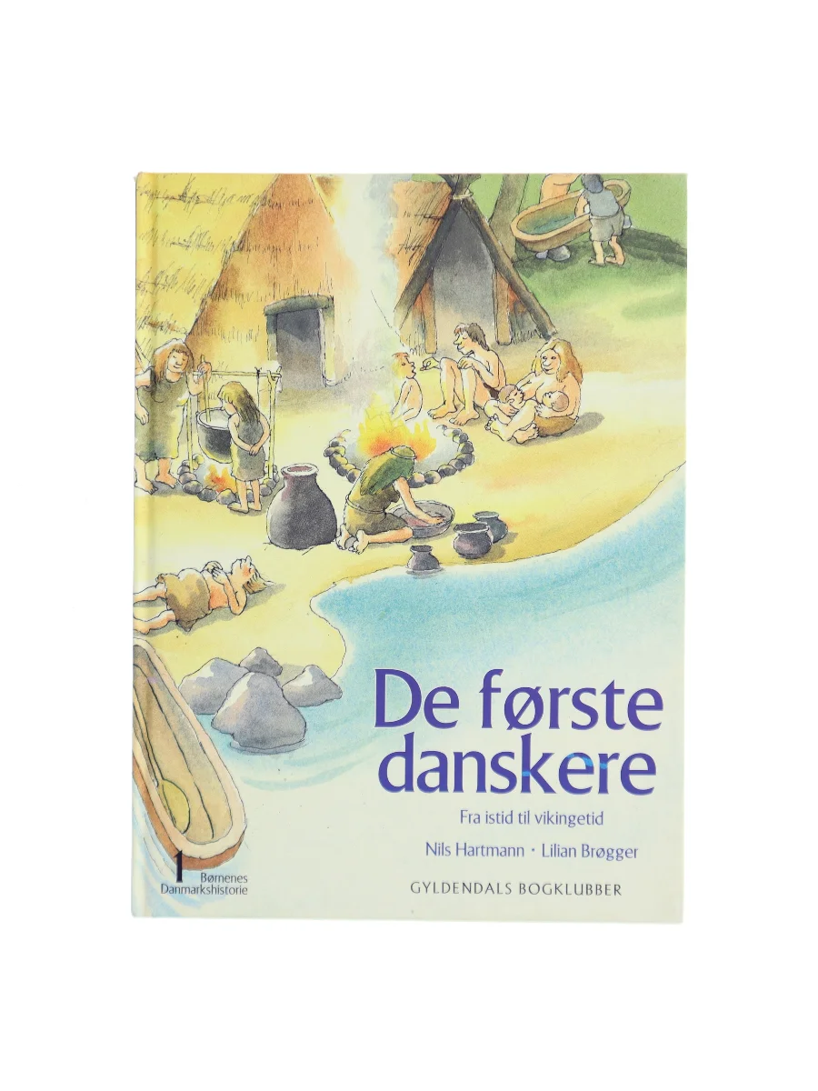 Forsiden af De første danskere : fra istid til vikingetid : omkring 80 000 før Kristi fødsel-1100 efter Kristi fødsel