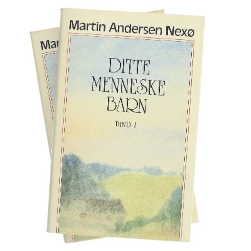 Ditte Menneske Barn. Bind 1 af Martin Andersen Nexø (Bog)