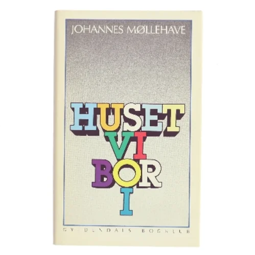 Huset vi bor i af Johannes Møllehave (Bog)