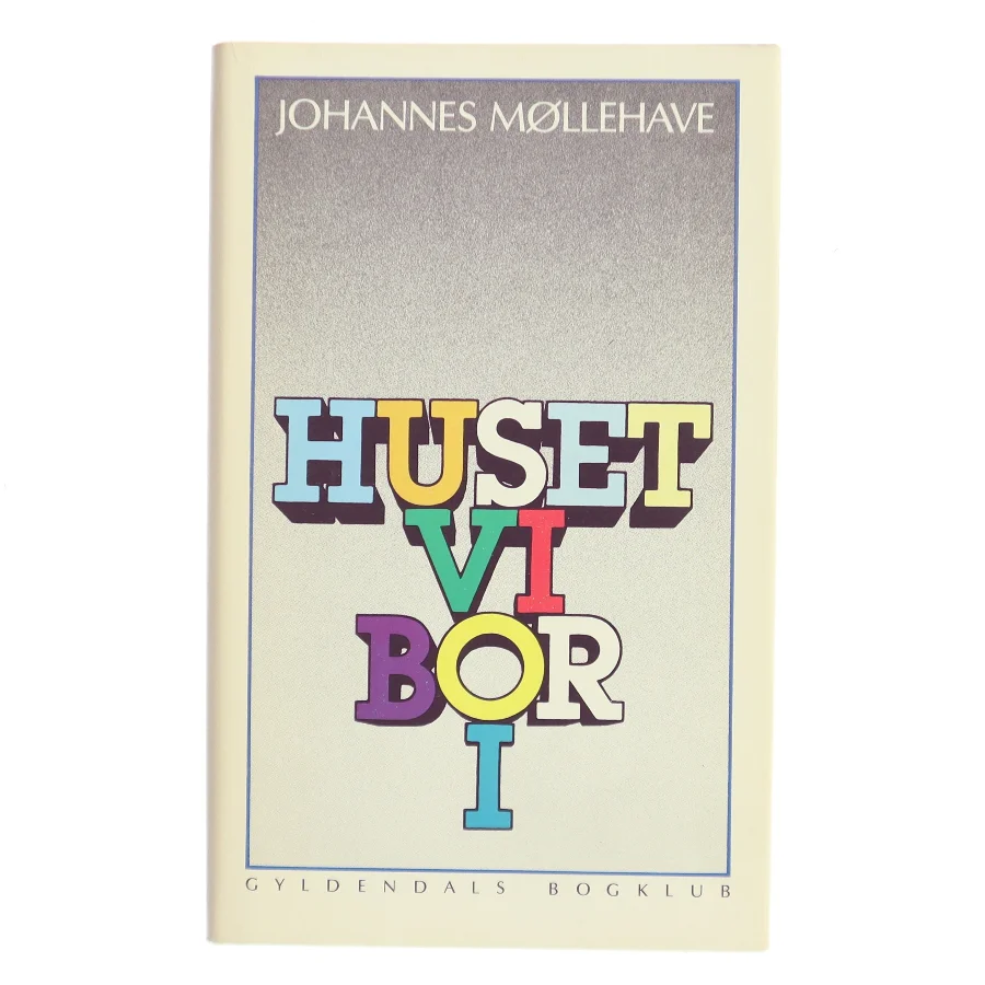 Huset vi bor i af Johannes Møllehave (Bog)