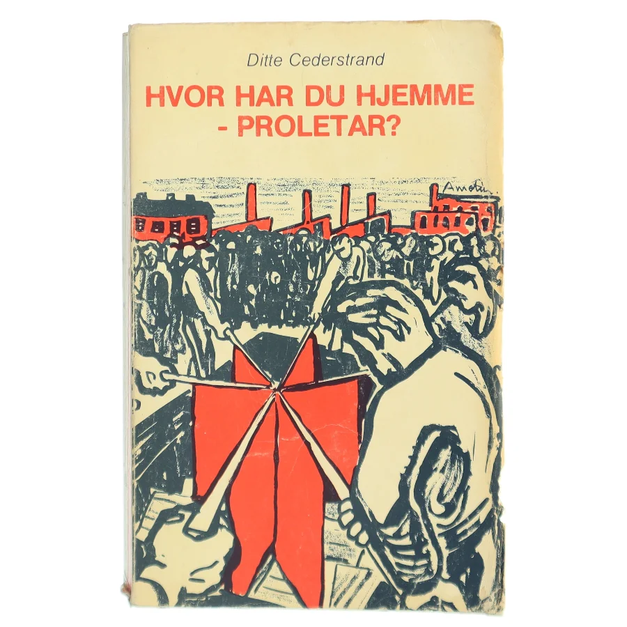 Hvor har du hjemme - proletar? af Ditte Cederstrand (Bog)