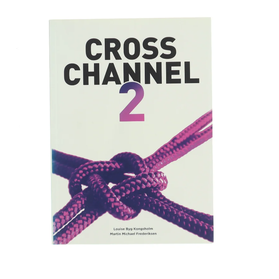 Cross channel 2 af Louise Byg Kongsholm (Bog)