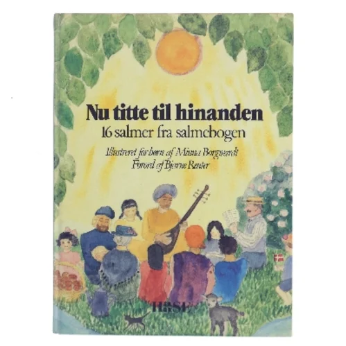 Nu titte til hinanden – 16 salmer fra salmebogen af Minna Borgwardt (Bog)