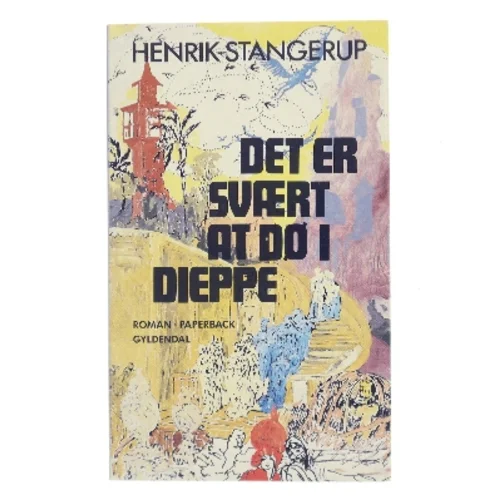 Det er svært at dø i Dieppe af Henrik Stangerup (Bog)