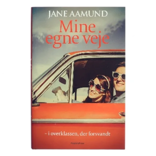 Mine egne veje - i overklassen, der forsvandt af Jane Aamund (Bog)