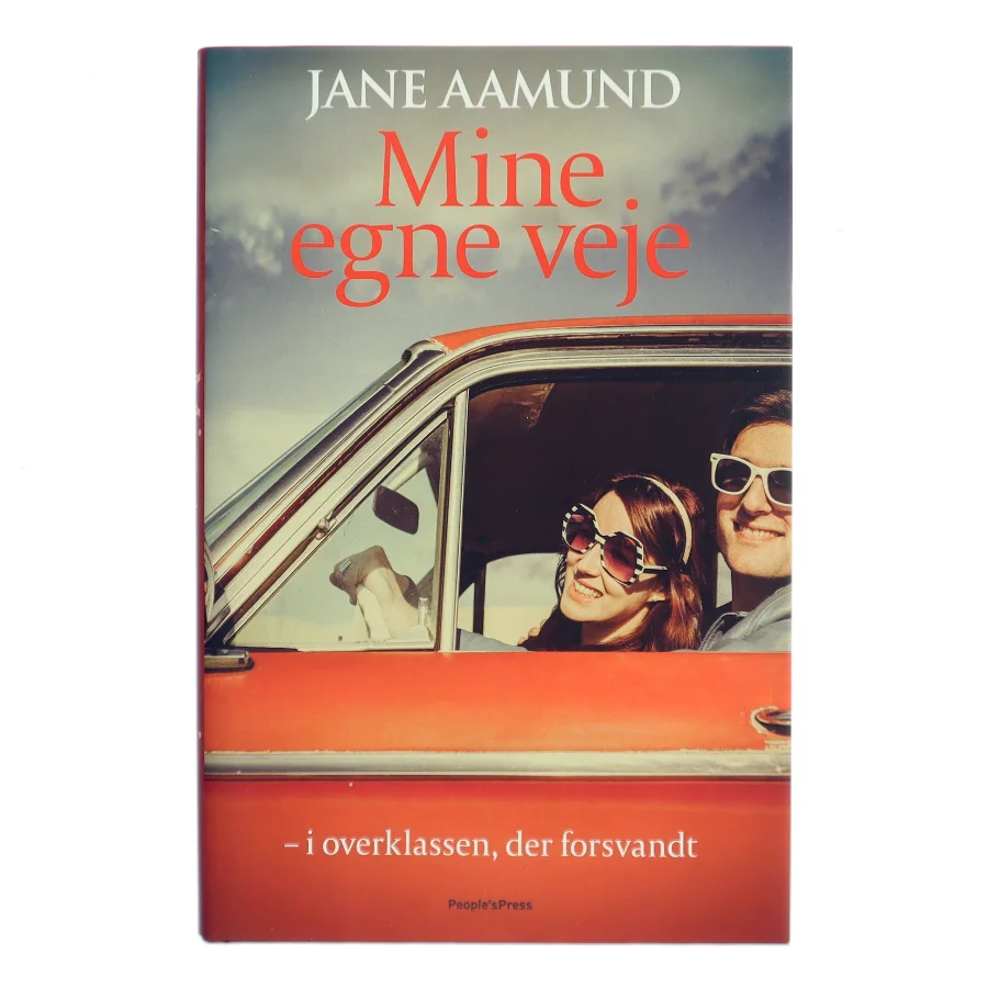 Mine egne veje - i overklassen, der forsvandt af Jane Aamund (Bog)