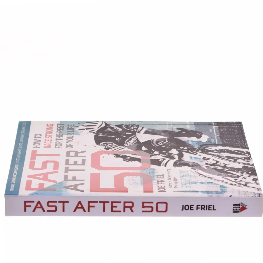 Fast After 50 af Joe Friel (Bog)