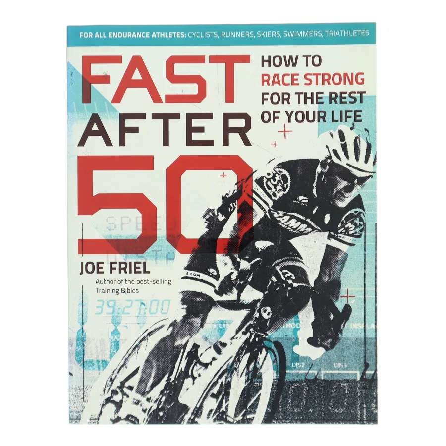 Fast After 50 af Joe Friel (Bog)