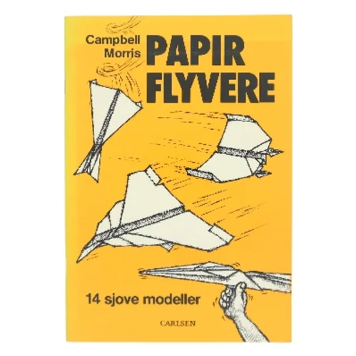 Papirflyvere : 14 sjove modeller af Carmel Morris (Bog)