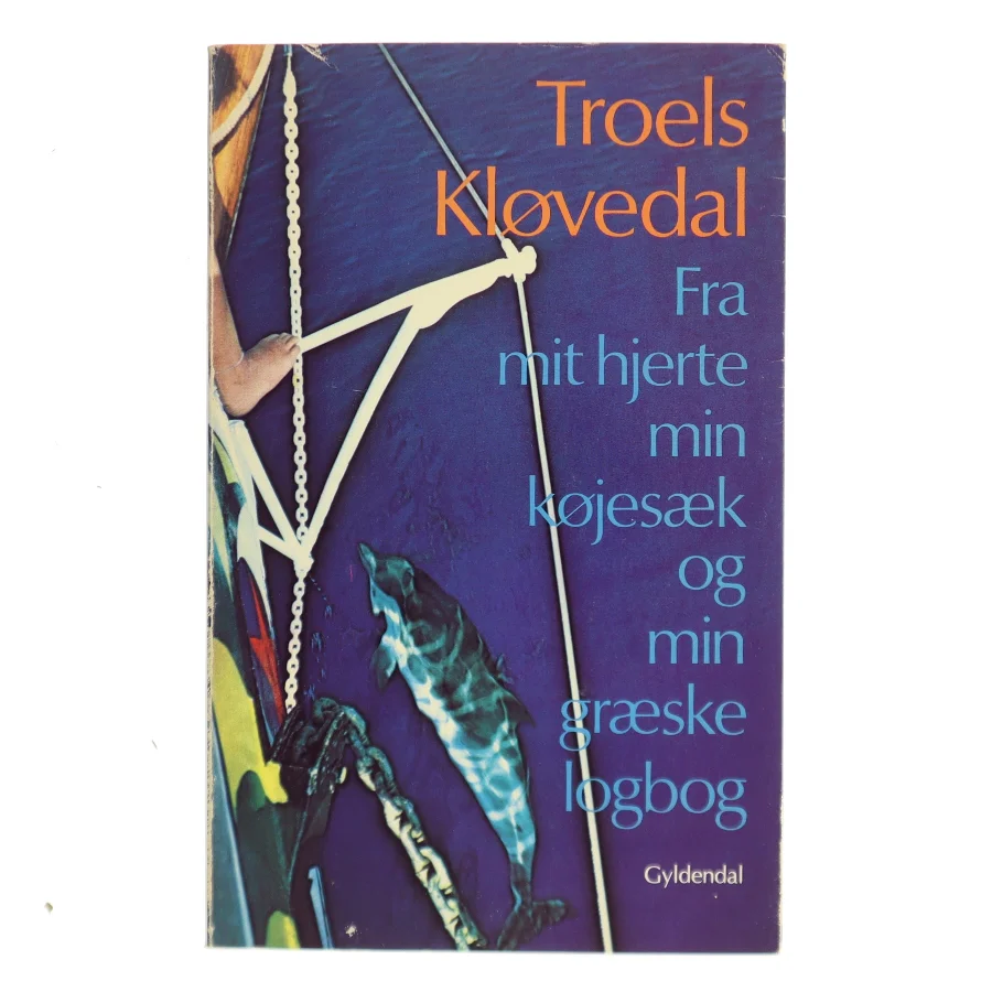 Fra mit hjerte, min køjesæk og min græske logbog af Troels Kløvedal (Bog)