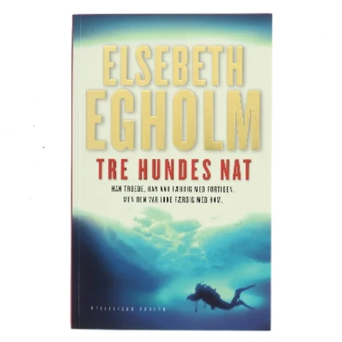Tre hundes nat af Elsebeth Egholm (Bog)