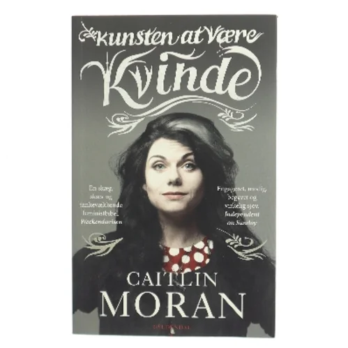 Kunsten at være kvinde af Caitlin Moran (f. 1975) (Bog)