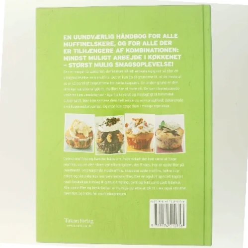 MUFFINS : Lækre opskrifter på alle former for muffins og ideer til smukt pynt og skønt tilbehør af Johan Åkerberg (Bog)