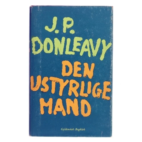 Den ustyrlige mand af J. P. Donleavy (Bog)