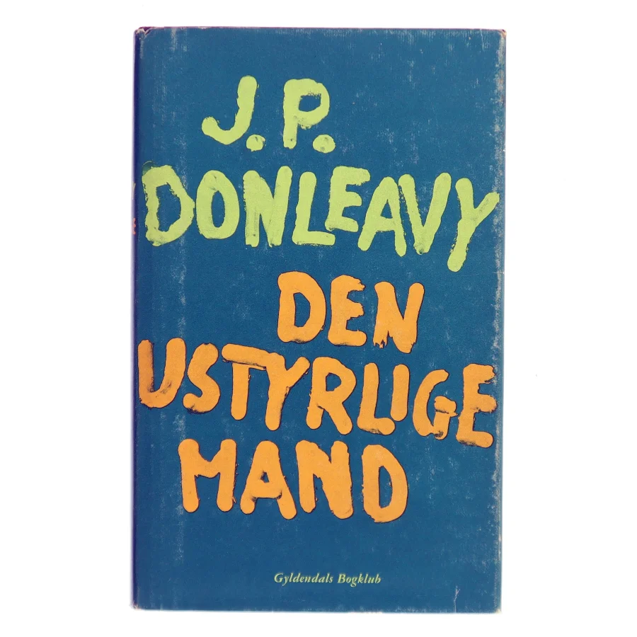 Den ustyrlige mand af J. P. Donleavy (Bog)