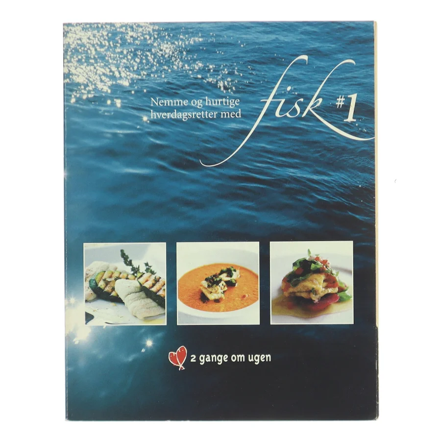 Nemme og hurtige hverdagsretter med fisk #1 af 2 gange om ugen (Bog)