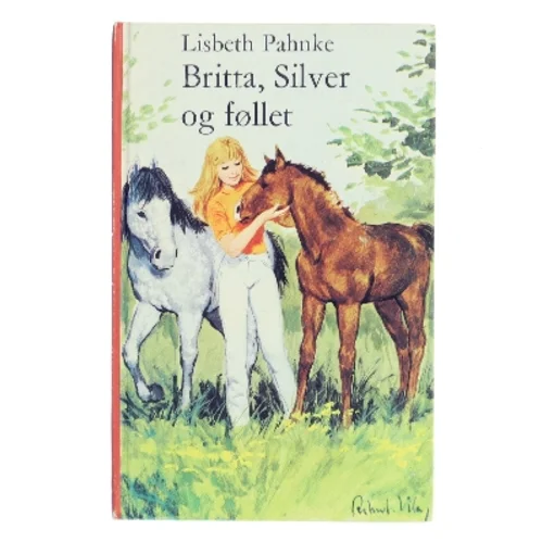 Britta, Silver og føllet af Lisbeth Pahnke (Bog)