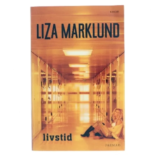 Livstid : krimi af Liza Marklund (Bog)