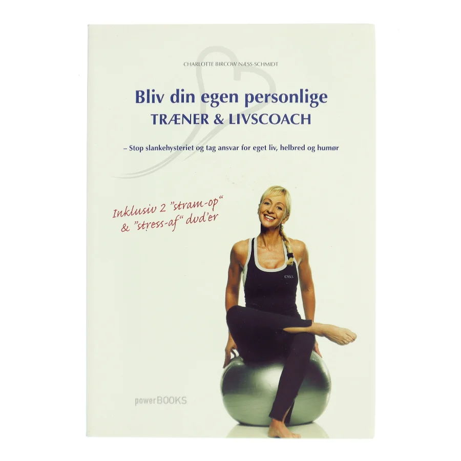 Bliv din egen personlige træner & livscoach : stop slankehysteriet og tag ansvar for eget liv, helbred og humør af Charlotte Bircow (Bog)