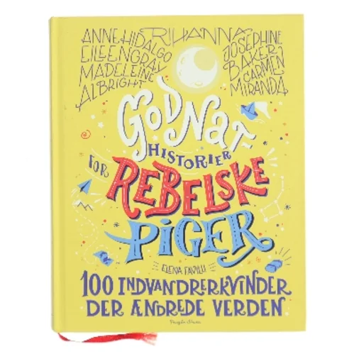 Godnathistorier for rebelske piger (100 indvandrerkvinder der ændrede verden) af Elena Favilli (Bog)