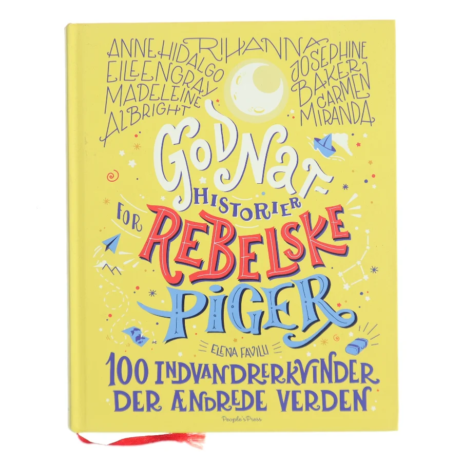 Godnathistorier for rebelske piger (100 indvandrerkvinder der ændrede verden) af Elena Favilli (Bog)
