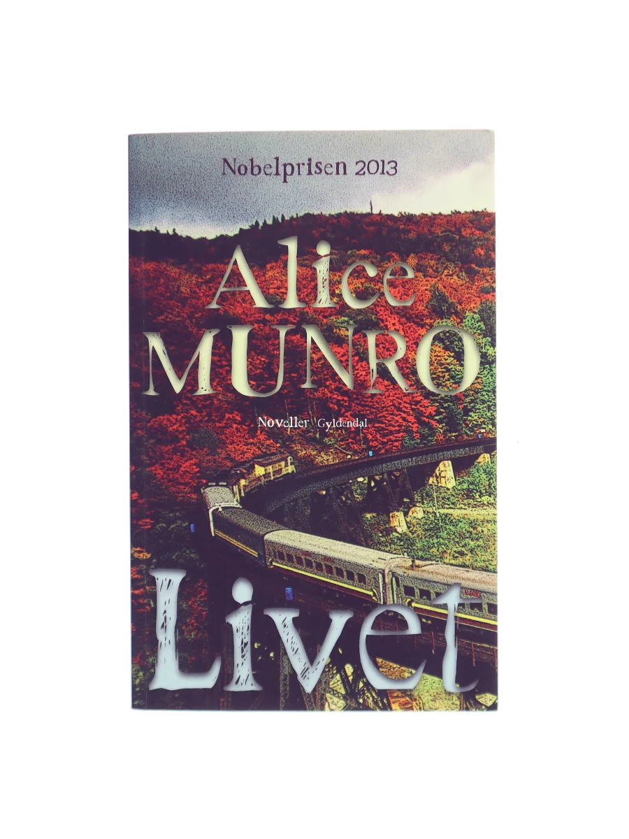 Forsiden af Livet : noveller af Alice Munro