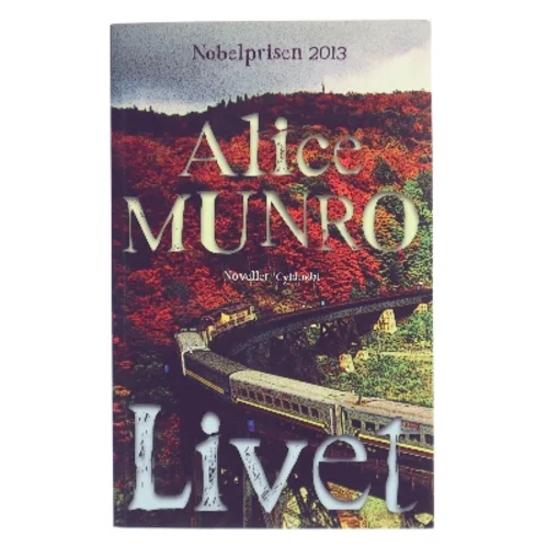 Livet : noveller af Alice Munro (Bog)