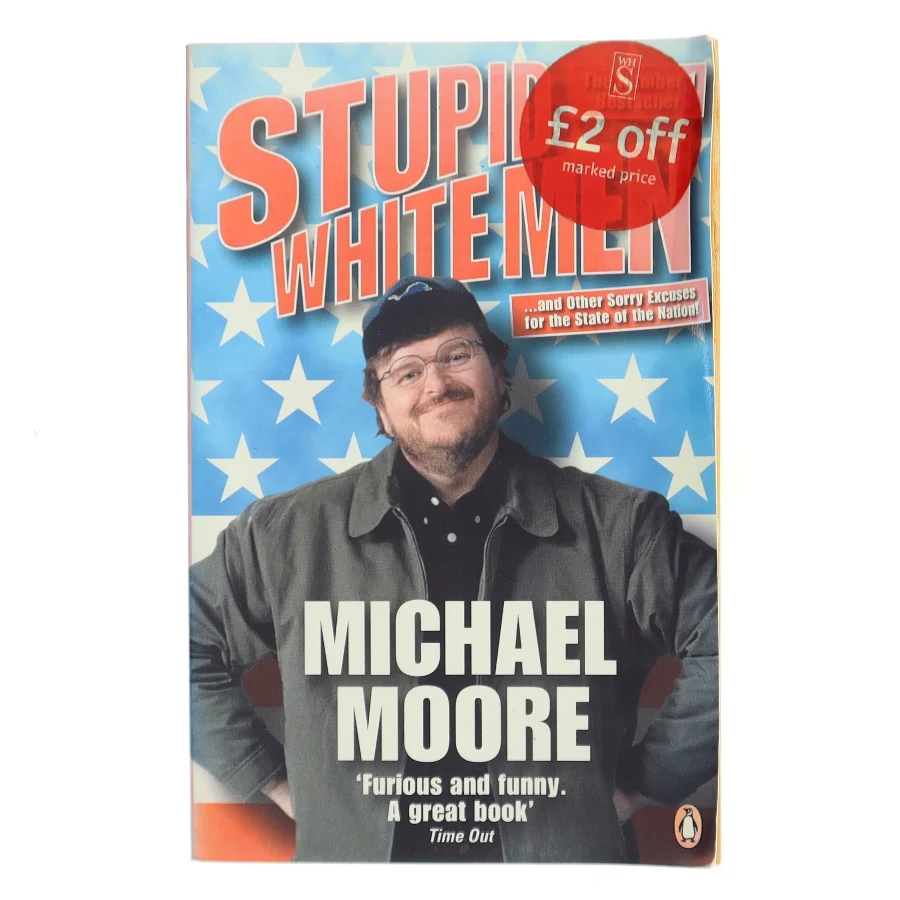 Stupid White Men : and Other Sorry Excuses for the State of the Nation by Michael Moore af Moore, Michael (Bog)