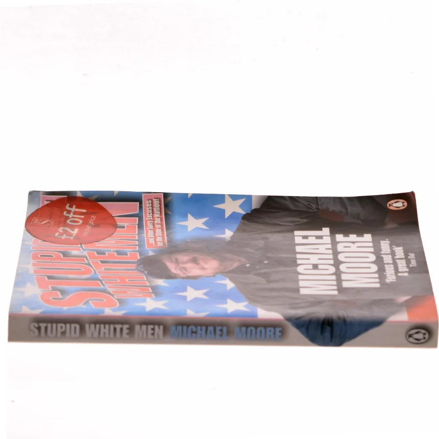 Stupid White Men : and Other Sorry Excuses for the State of the Nation by Michael Moore af Moore, Michael (Bog)