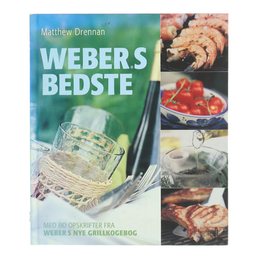 Weber's bedste : med 80 opskrifter fra "Weber's nye grillkogebog" af Matthew Drennan (Bog)