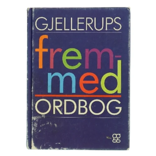 Gjellerups fremmedordbog af Gjellerups Forlag (Bog)