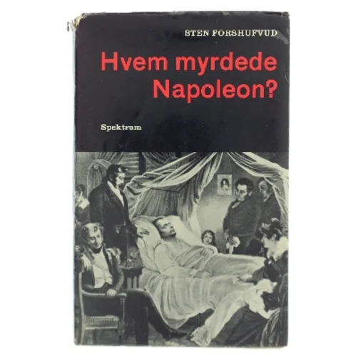 Hvem myrdede Napoleon? af Sten Forshufvud (Bog)