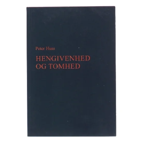 Hengivenhed og tomhed af Peter Huss (Bog)