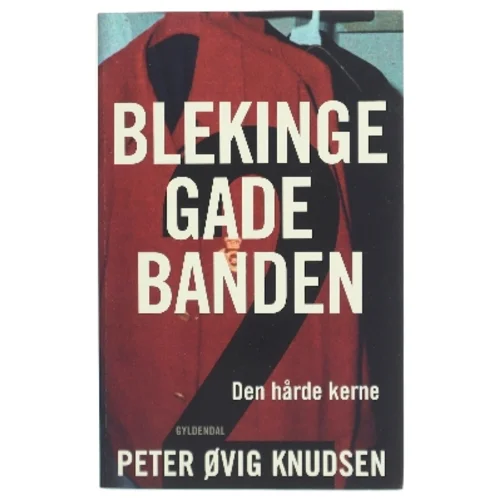 Blekingegadebanden. Bind 2, Den hårde kerne af Peter Øvig Knudsen (Bog)