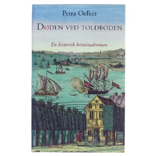 Døden ved toldboden af Petra Oelker (Bog)
