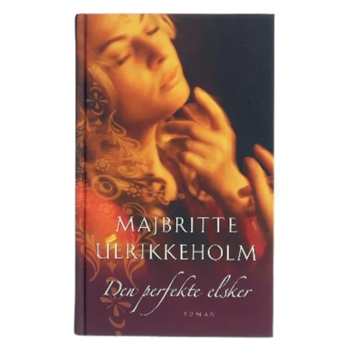 Den perfekte elsker af Majbritte Ulrikkeholm (Bog)