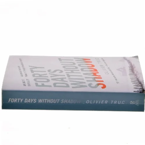 Forty Days Without Shadow af Olivier Truc (Bog)