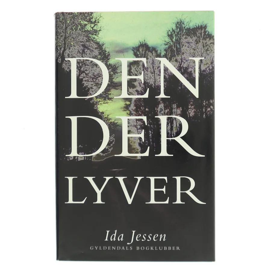 Den der lyver af Ida Jessen (f. 1964) (Bog)