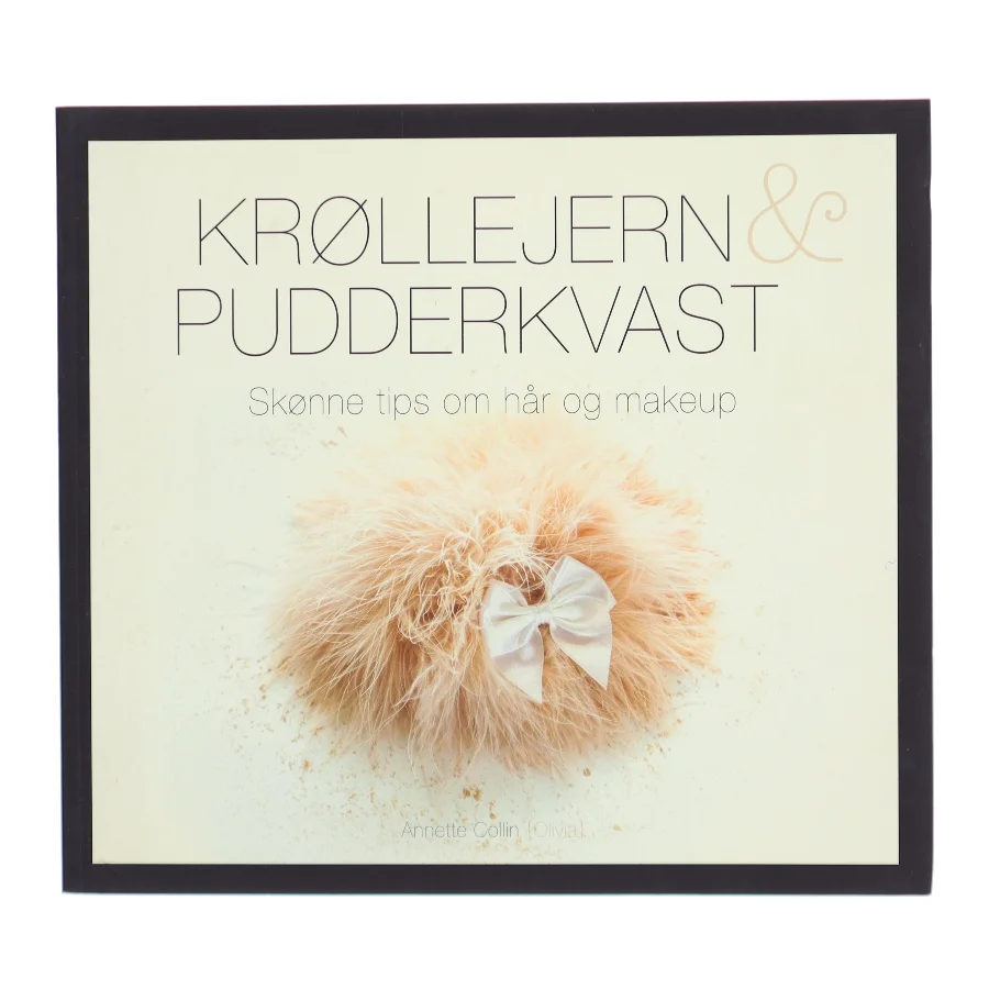 Krøllejern & pudderkvast af Annette Collin (Bog)