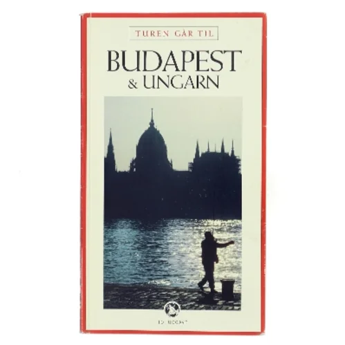 Turen går til Budapest & Ungarn af Politikens Rejsebøger (Bog)